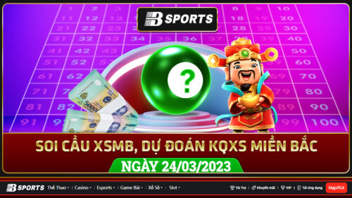 Soi cầu XSMB 24/03/2023, dự đoán kqxs miền bắc 24/03/2023