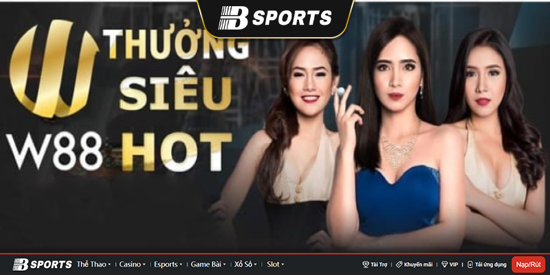 Các khuyến mãi thưởng hấp dẫn tại W88 Các khuyến mãi thưởng hấp dẫn tại W88