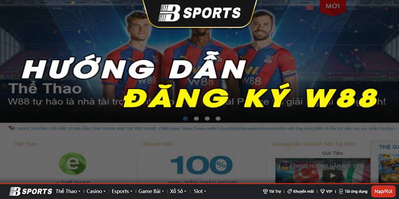 Cách đăng ký chơi tại W88 Cách đăng ký chơi tại W88
