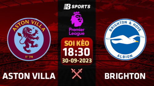 Soi kèo Aston Villa vs Brighton, 18h30 ngày 30/09 - Ngoại hạng Anh