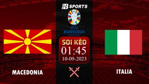 Soi kèo Bắc Macedonia vs Italia, 01h45 ngày 10/09 - VL Euro