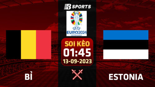 Soi kèo Bỉ vs Estonia, 01h45 ngày 13/09 - VL Euro