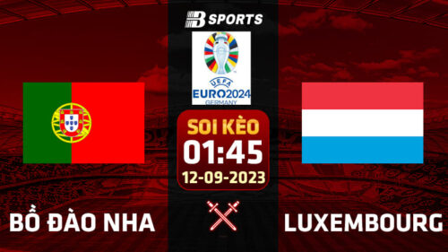 Soi kèo Bồ Đào Nha vs Luxembourg, 01h45 ngày 12/09 - VL Euro