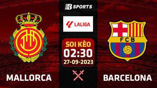 Soi kèo Mallorca vs Barcelona, 02h30 ngày 27/09 - La Liga