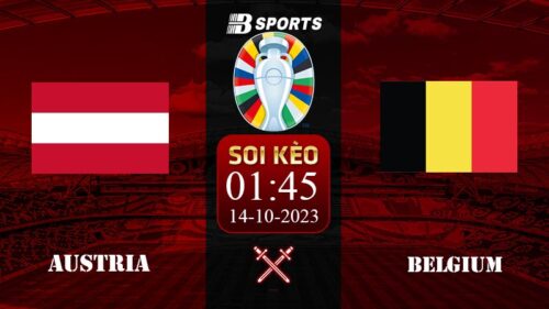 Soi kèo Áo vs Bỉ, 01h45 ngày 14/10 - Vòng loại Euro 2024