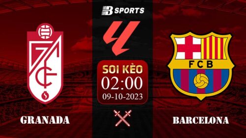 Soi kèo Granada vs Barcelona, 2h00 ngày 09/10 - La Liga