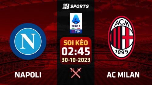 Soi kèo Napoli vs AC Milan, 2h45 ngày 30/10 - Serie A
