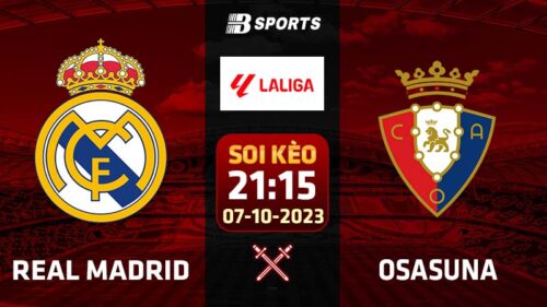 Soi kèo Real Madrid vs Osasuna, 21h15 ngày 7/10 - La Liga