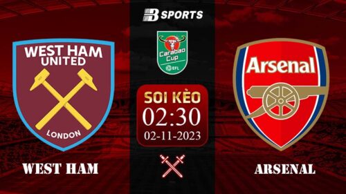 Soi kèo West Ham vs Arsenal, 02h30 ngày 02/11 - EFL Cup